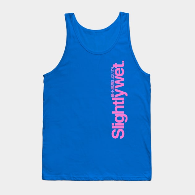 Slightlywet (Pink, Up) Tank Top by thinkcrap